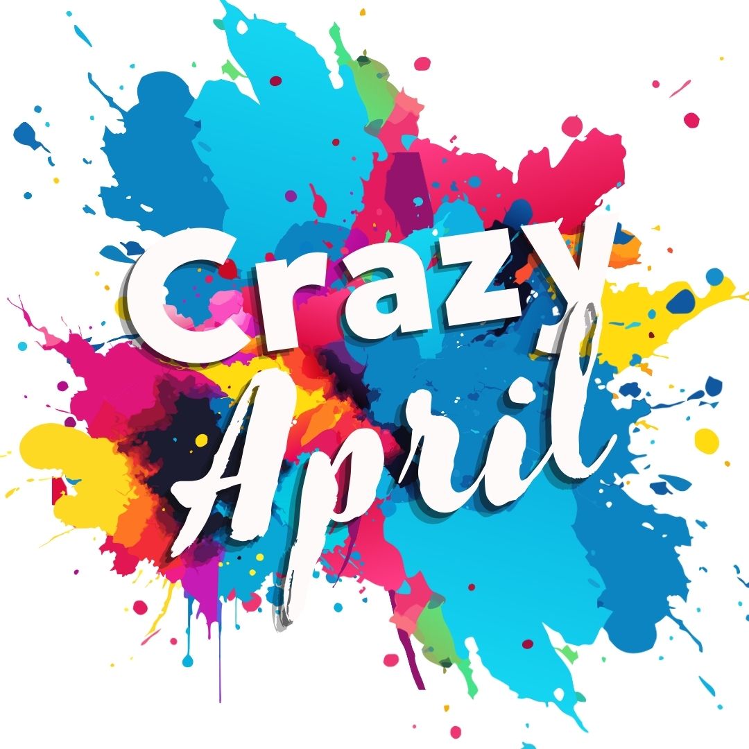 CRAZY APRIL 